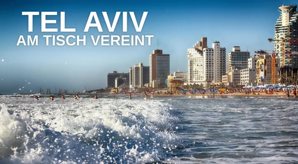 Tel Aviv - Am Tisch vereint