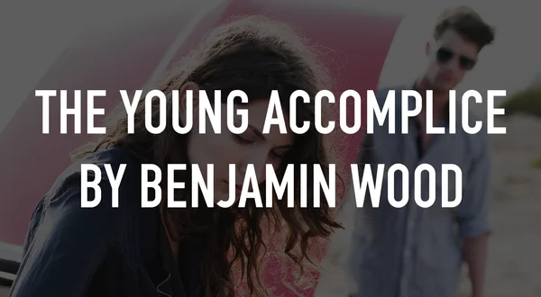 The Young Accomplice by Benjamin Wood