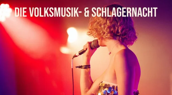 Die Volksmusik- & Schlagernacht