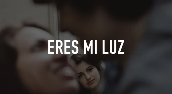 Eres mi luz
