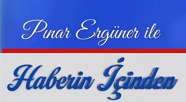 Pınar Ergüner İle Haberin İçinden