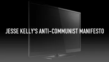 Jesse Kelly's Anti-communist Manifesto