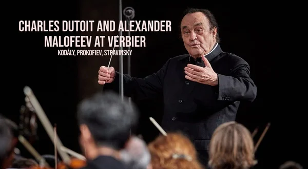 Charles Dutoit and Alexander Malofeev at Verbier: Kodály, Prokofiev, Stravinsky