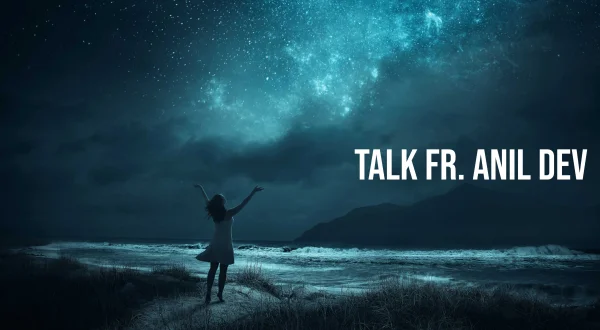 Talk Fr. Anil Dev