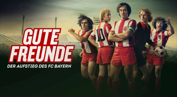 Gute Freunde - Der Aufstieg des FC Bayern