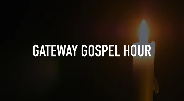 Gateway Gospel Hour