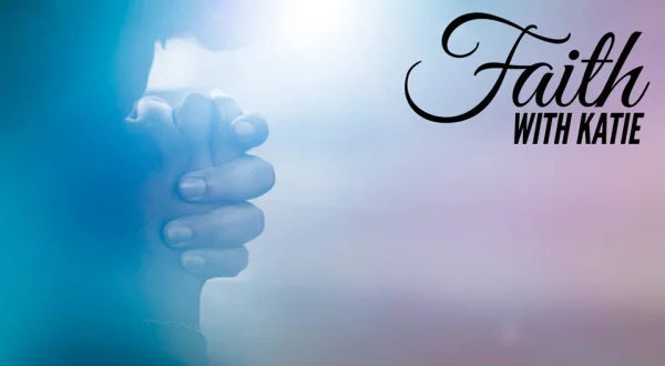 Faith with Katie
