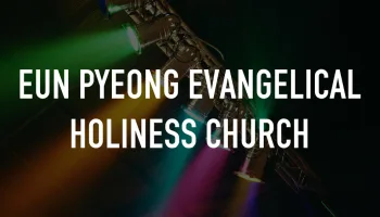 Eun Pyeong Evangelical Holiness Church
