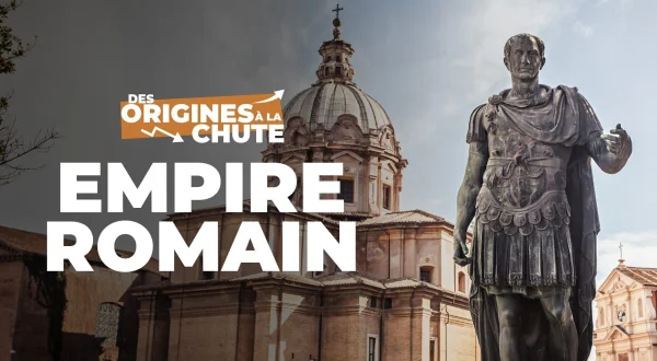 Empire romain : des origines à la chute