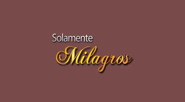 Solamente milagros