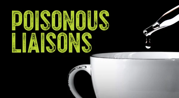 Poisonous Liaisons