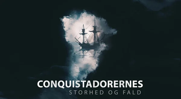 Conquistadorernes storhed og fald