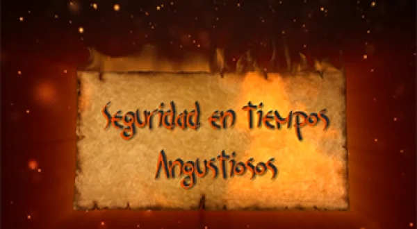 Seguridad en Tiempos Angustiosos