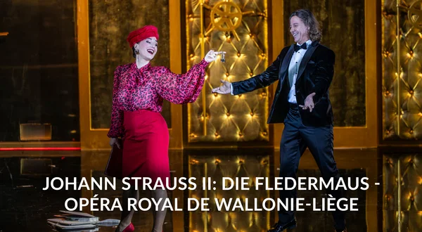 Johann Strauss II: Die Fledermaus -- Opéra Royal de Wallonie-Liège