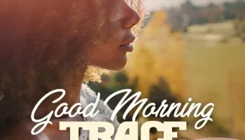 Good Morning Trace