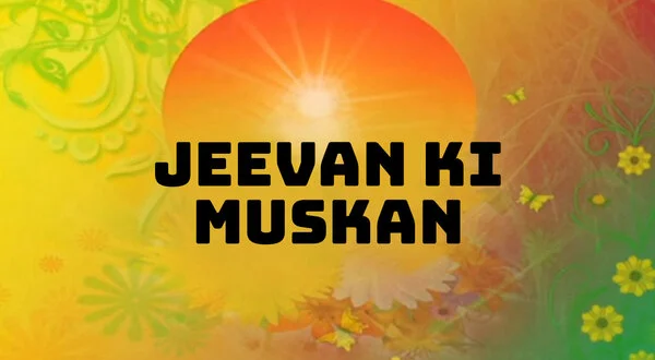 Jeevan Ki Muskan