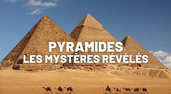 Pyramides les mystères révélés
