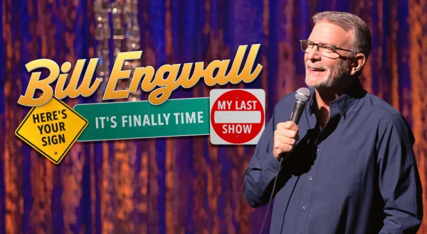 Bill Engvall: Here's Your Sign: It's Finally Time: My Last Show