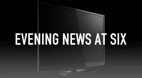 Evening News at Six