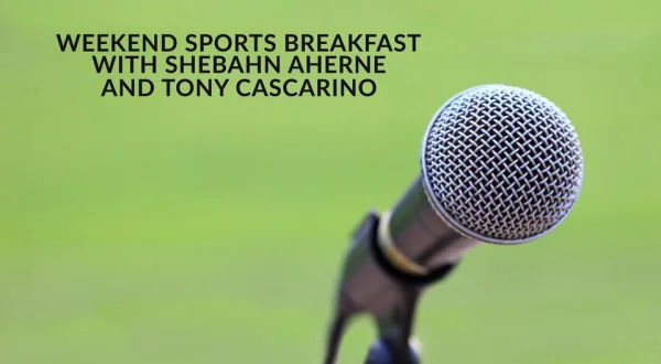 Live: Weekend Sports Breakfast with Shebahn Aherne and Tony Cascarino