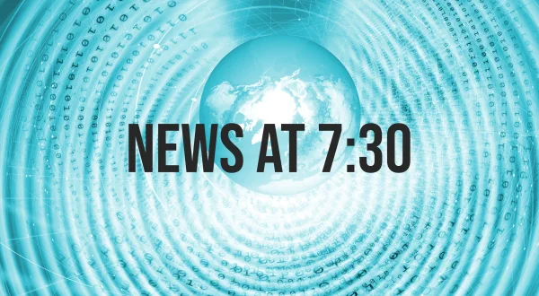 News at 7:30