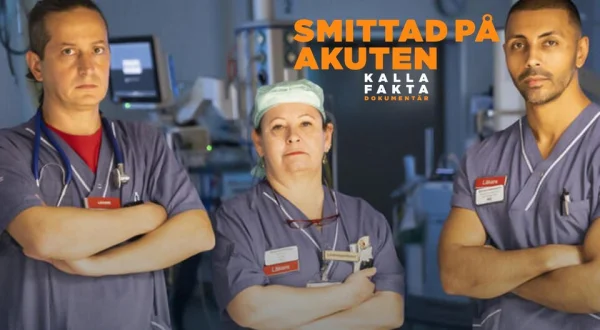 Kalla fakta dokumentär: Smittad på akuten