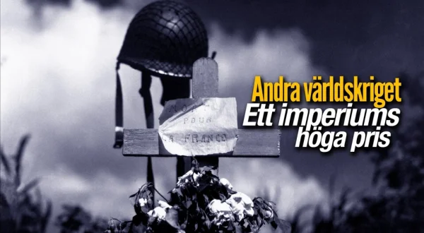 Andra världskriget: Ett imperiums höga pris