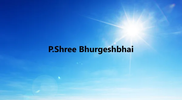 P.Shree Bhurgeshbhai