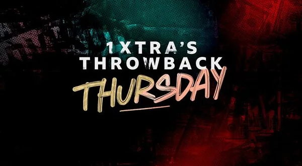 1Xtra's Throwback Thursday