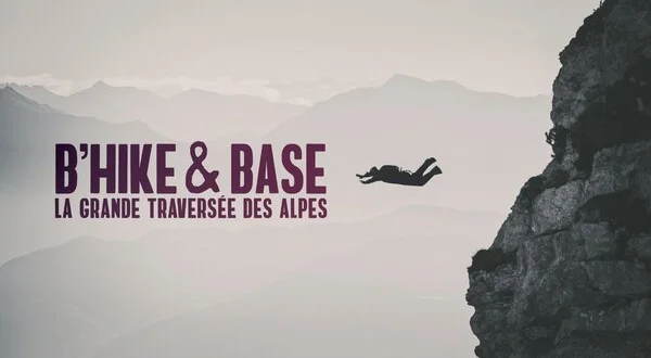 B'hike & base : la grande traversée des alpes