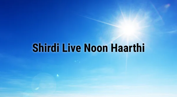 Shirdi Live Noon Haarthi