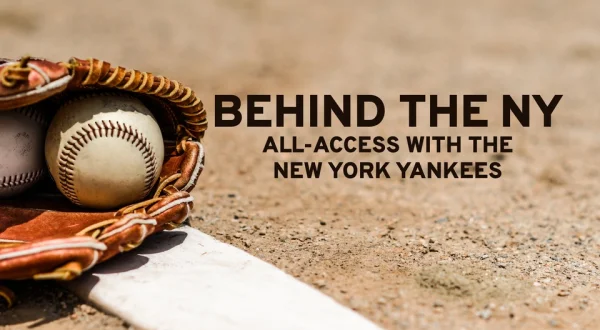 Behind the NY: All-Access with the New York Yankees