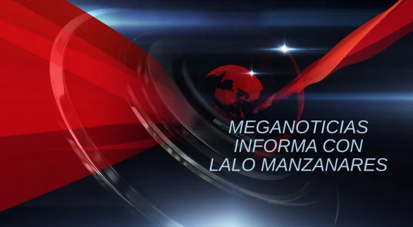 Live: Meganoticias informa con Lalo Manzanares