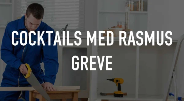 Cocktails med Rasmus Greve