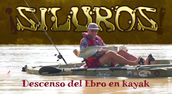 ¡Siluros!. Descenso del Ebro en kayak