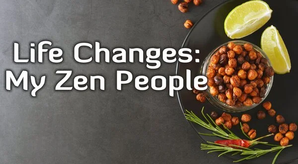 Life Changes: My Zen People
