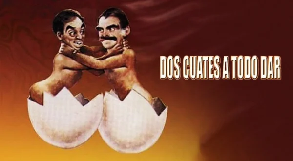 Dos Cuates a Todo Dar
