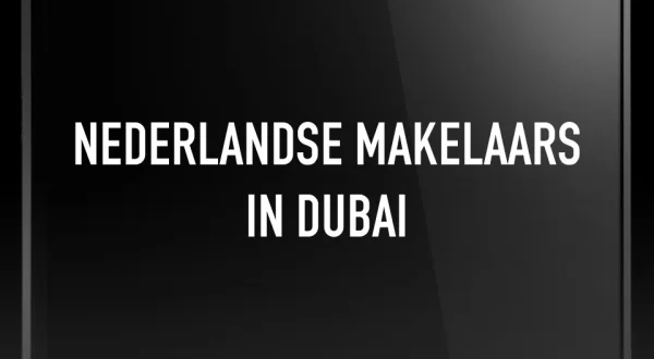 Nederlandse Makelaars In Dubai