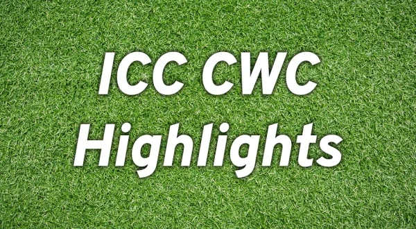 ICC CWC Highlights