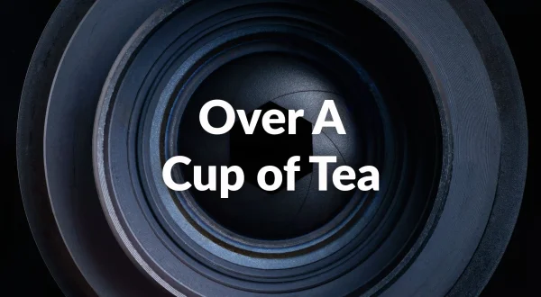 Over A Cup Of Tea