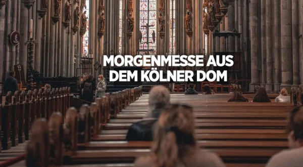 Morgenmesse aus dem Kölner Dom
