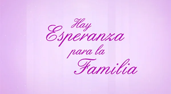 Hay Esperanza Para La Familia