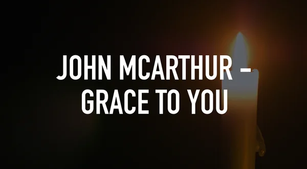 John McArthur - Grace to You