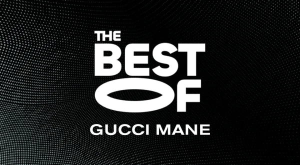 The Best of Gucci Mane
