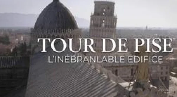 Tour de Pise : l'inébranlable édifice