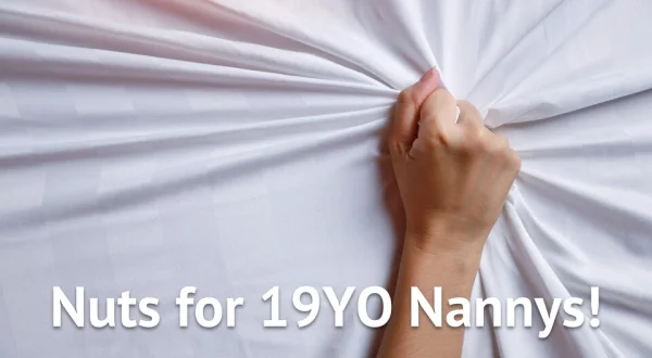 Nuts for 19YO Nannys!