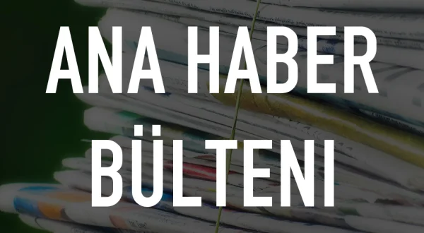 Ana Haber Bülteni