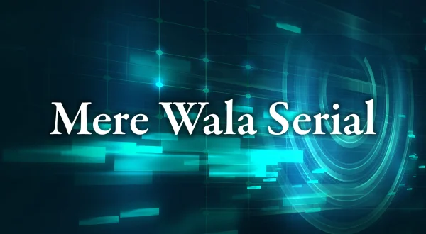 Mere Wala Serial