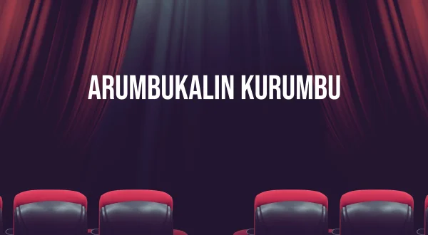 Arumbukalin Kurumbu