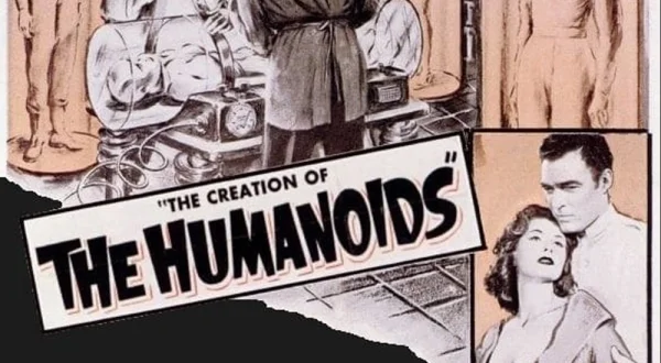 The Creation of the Humanoids